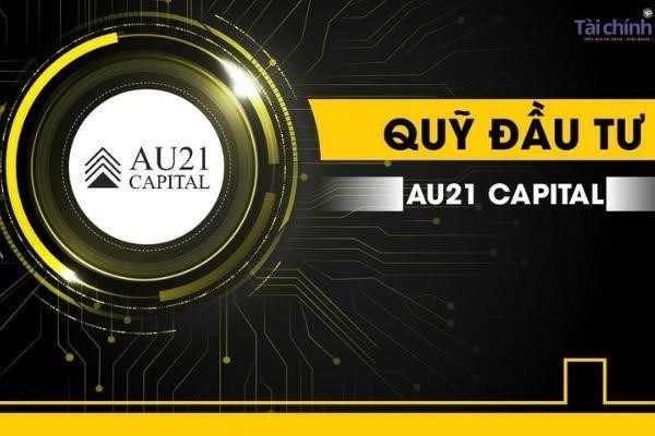 Quỹ AU21 Capital là một gì? Portfolio AU21 Capital gồm những gì?